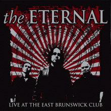 The Eternal : Live at the East Brunswick Club